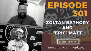 Chewjitsu Podcast 301  Zoltan Bathory and quotEpicquot Matt [upl. by Germaun]