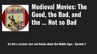 Medieval Movies The Good the Bad and the  Not so Bad [upl. by Repard]