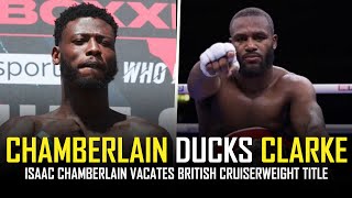 ISAAC CHAMBERLAIN VACATES BRITISH CRUISERWEIGHT TITLE 🤦🏾‍♂️ [upl. by Winifred]