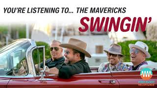 The Mavericks  Swingin Official Audio [upl. by Ettedualc666]