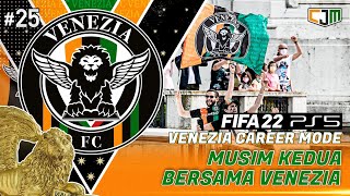 FIFA 22 Venezia Career Mode  Musim Kedua Venezia Butuh Amunisi Baru Untuk Kompetisi Eropa 25 [upl. by Benedix]