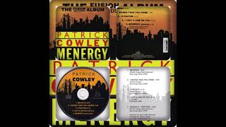 PATRICK COWLEY  MENERGY THE FUSSION RECORDS ALBUM [upl. by Ahset]