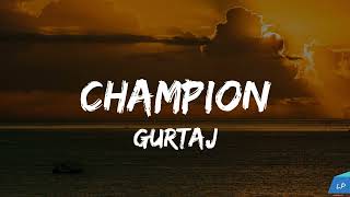 CHAMPION Lyrics Video  Gurtaj  Babbu  Nav Prince  24 Lyrical punjab [upl. by Ardnasac]