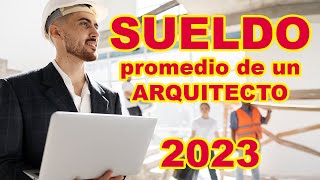 ¿Cuánto gana un Arquitecto en México 2023 I ¿Sueldo promedio de un arquitecto recién egresado [upl. by Atteuqal]