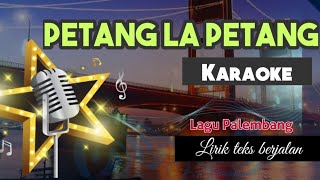 Petang la petang karaoke Lagu Palembang Sumatera Selatan lirik teks berjalan [upl. by Genovera]