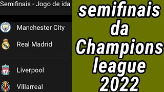 SEMIFINAIS DA CHAMPIONS LEAGUE 2022  SEMIFINAL DA CHAMPIONS LEAGUE 2022  LIGA DOS CAMPEÕES 2022 [upl. by Attebasile]