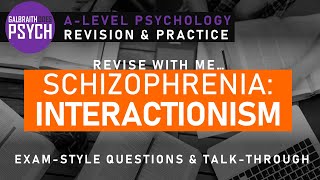 Interactionist Approach  Exam Questions amp Revision  ALevel  AQA Psychology  Schizophrenia [upl. by Dyer265]