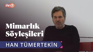 Han Tümertekin  Aykut Köksal ile Mimarlık Söyleşileri  1 Bölüm [upl. by Haldane973]