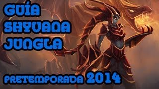 Guia Shyvana Jungla  Pretemporada 2014  League of Legends [upl. by Nahshun]