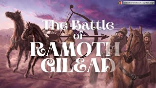 The Battle of Ramoth Gilead  1 Kings 22 [upl. by Eatnad]