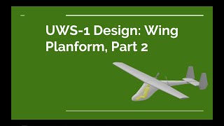 UWS1 Design Wing Planform Part2 [upl. by Llehcear]