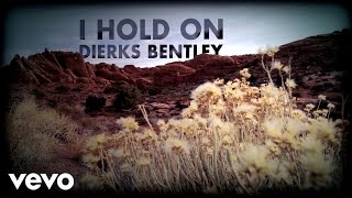 Dierks Bentley  I Hold On Official Lyric Video [upl. by Aland640]