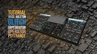 Glitch Arpeggiator  Psytrance  Operator  Ableton live 10  Tutorial [upl. by Sasnett]