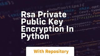 Rsa private public key encryption in python [upl. by Pax769]