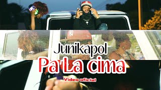 Junikapol  Pa La Cima  Oficial Video [upl. by Ecnahoy]