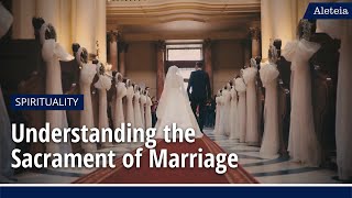 ALETEIA EXPLAINS Understanding the Sacrament of Marriage [upl. by Gnauq]