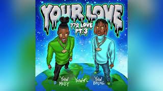 YNW Melly YNW BSlime amp Ynw 4L  772 Love Pt 3 Your Love Clean [upl. by Ah]