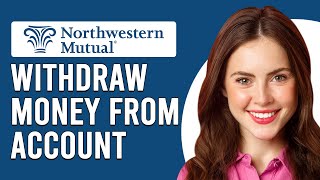 How To Withdraw Money From Northwestern Mutual How Can You Take Money Out Of Northwestern Mutual [upl. by Etnoid]