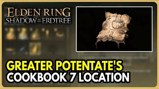 Greater Potentates Cookbook 7 Location  Elden Ring Shadow of the Erdtree DLC [upl. by Chinua]