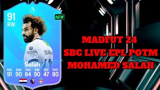 MADFUT 24 SBC LIVE EPL POTM MOHAMED SALAH [upl. by Alledi238]