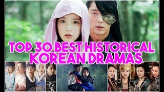 Top 30 Best Historical KOREAN DRAMAS [upl. by Eceined]