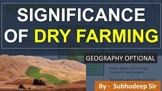 Significance of Dry Farming  Dry Land Farming  Geography Optional  UPSC IAS [upl. by Tripp]