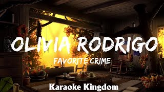 Favorite Crime  Olivia Rodrigo KaraokeInstrumental [upl. by Letitia473]