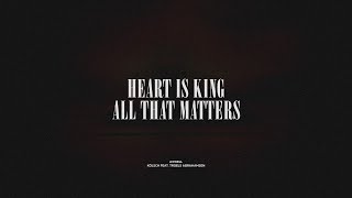 Heart Is King  All That Matters [upl. by Citron]