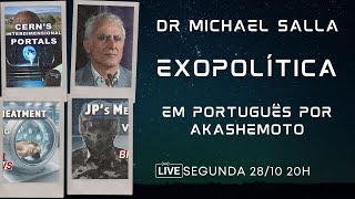 Exopolítica Dr Michael Salla Semana 28 out 2024  EM PORTUGUÊS [upl. by Grishilde819]