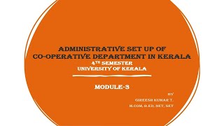 ADMINISTRATIVE SET UP OF COOPERATIVE DEPARTMENT IN KERALA  4TH SEMESTER BCOM [upl. by Ecnatsnok]