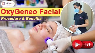 What is OxyGeneo Facial  OxyGeneo Facial Live Procedure  Alive Wellness Clinics Delhi [upl. by Ecertak]