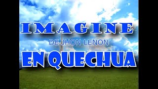 IMAGINE EN QUECHUA JHON LENON [upl. by Animar267]