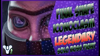 Final Shape Iconoclasm Legendary Boss Fight Solo [upl. by Linis]