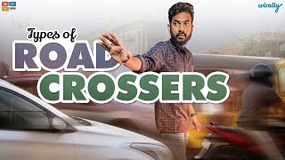 Types Of Road Crossers  Wirally Originals  Tamada Media [upl. by Reinaldos]