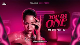 Rihanna  You Da One  VERSÃO PISEIRO Remix [upl. by Airelav225]