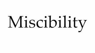 How to Pronounce Miscibility [upl. by Lechar]