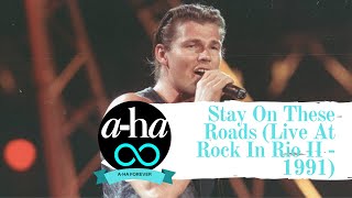 Aha  Stay On These Roads Live At Rock In Rio II  1991 HD [upl. by Bathilda]