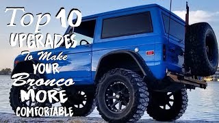 Top Ten Upgrades to Make Your Bronco More Comfortable [upl. by Gonroff]