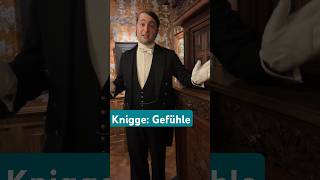 Knigge über Gefühle geschichte history derkorrektediener knigge howto verhalten [upl. by Atiugal651]