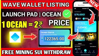 Wave Wallet Airdrop Listing Confirmed 📌 OCEAN Token Price Leak ₹2🪂wavewallet Airdrop Listing Date [upl. by Sivolc]