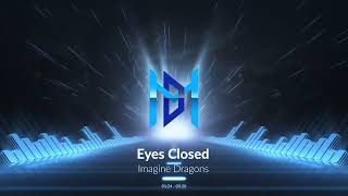 Imagine Dragons  Eyes Closed Official Audio [upl. by Glassman]