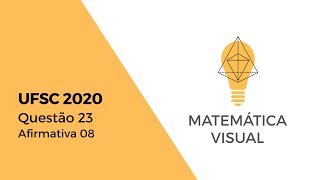 Vestibular UFSC 2020  Matemática Questão 23  Afirmativa 08 [upl. by Nanaek]