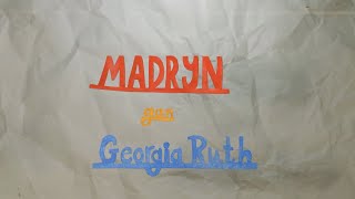 Georgia Ruth  Madryn [upl. by Irafat]