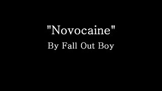 Novocaine  Fall Out Boy Lyrics [upl. by Turner]