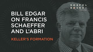 Bill Edgar on Francis Schaeffer and L’Abri Tim Kellers Formation [upl. by Domph800]