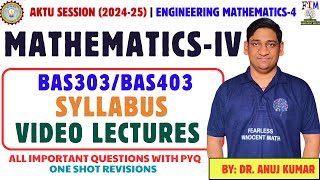 MATHEMATICS 4 BTECH 2ND YEAR  BAS303BAS403  AKTU SYLLABUS  ENGINEERING MATH 4  VIDEO LECTURES [upl. by Nageam]