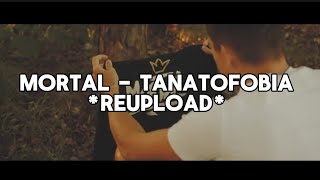 MORTAL  Tanatofobia REUPLOAD [upl. by Aneetak]