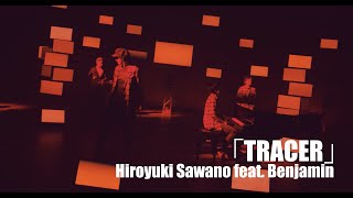 Hiroyuki Sawano feat Benjamin「TRACER」 [upl. by Adhamh]