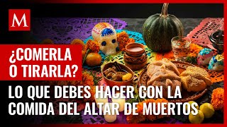 Día de Muertos Esto es lo que debes hacer con la comida del altar de muertos [upl. by Atiuqnahs762]