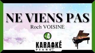 Ne viens pas  Roch VOISINE Karaoké Piano Français  Lower Key [upl. by Chrisman]